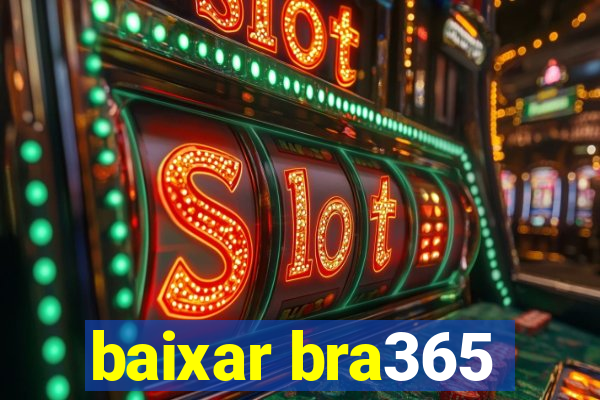 baixar bra365